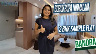 Gurukrupa Nirmalam | 2 Bhk Sample Flat Tour [2025] | Gurukrupa Realcon Bandra East