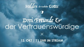 13.10.2024 / Drei Freunde und der Vertrauenswürdige