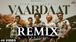 Vaardaat Remix | Himmat Sandhu | P.B.K Studio
