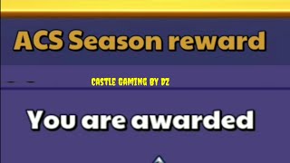 ACS Season Reward 🎁 Castle Crush 🏰 Season End 😱 New Season Gameplay 🔥@castlegamingbydz