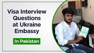 Ukraine Visa Interview Questions | 100% Ukraine Visa For Pakistani | Ukraine Visa Process