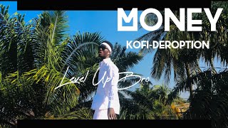 Kofi-Deroption_-_ Money- (Official Video)