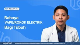 Bahaya Vape atau Rokok Elektrik Bagi Tubuh