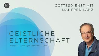 Paulus - ein geistlicher Vater | 18.06.2023 | Manfred Lanz