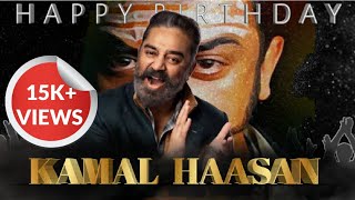 Kamal Haasan Birthday Mashup | Kamal Haasan Whatsapp Status | Kamal Hasan Tamil Movie | Kamal Mashup