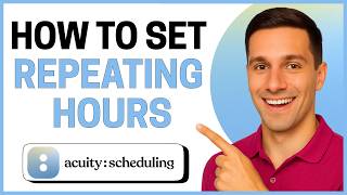 How to Set Repeating Hours in Acuity Scheduling (Quick Tutorial)