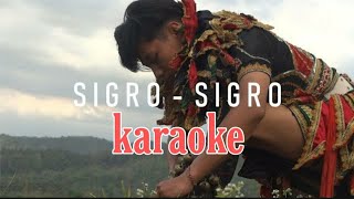 LAGU KESUKAAN PARA SENIMAN GEDRUK ~KARAOKE SIGRO SIGRO