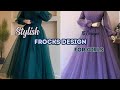 Beautiful and Stylish frocks design for girls 2024