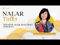 NALAR Ep. 73. Dr. PRI UTAMI: MENELISIK ENERGI PANAS BUMI INDONESIA