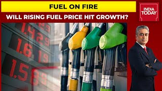 Fuel On Fire: Will Rising Fuel Price Hit Growth? | News Today With Rajdeep Sardesai