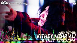 Kithey Mehr Ali Kithey Teri Sana | Abida Parveen | complete official full version | OSA Worldwide