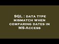 SQL : data type mismatch when comparing dates in MS-Access