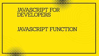 JavaScript for developers || JavaScript function #javascript #tutorial #codingtutorial