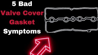 Bad Valve Cover Gasket Symptoms: 5 Telltale Signs