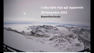 L'alba dalle Alpi agli Appennini - 28 Novembre 2022