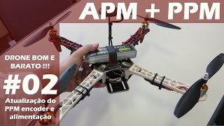 Drone Bom e Barato! - Vídeo 02 - APM - PPM Encoder + Power + Barometro