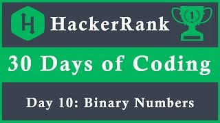 Day 10: Binary Numbers | 30 Days of Coding | HackerRank | Java Language