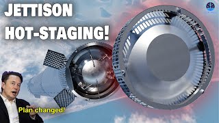 SpaceX Major Launch 4 Plan Change: JETTISON Hot Staging!