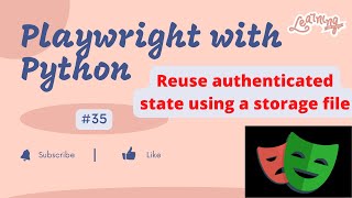 #35 Playwright with Python | Reuse authenticated state using storage file