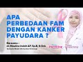 Apa Perbedaan FAM Dengan Kanker Payudara? dr. Maulina Indah Anugrah P.Sp.B K-Onk Dunia Parenting TV