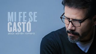 Jesús Adrián Romero | Mi Fe Se Gastó | Origen y Esencia
