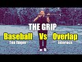 The Grip - Baseball vs Overlap…