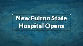 The New Fulton State Hospital Opens