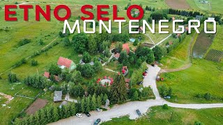 Etno selo Montenegro - Etno village Montenegro | | Summer 2022