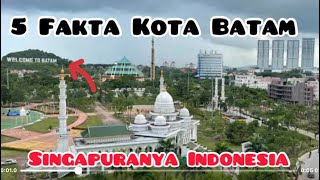 HARUS TAHU!! INILAH 5 FAKTA KOTA BATAM