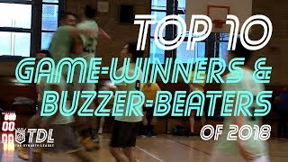 TDL TOP 10 BUZZER-BEATERS \u0026 GAME-WINNERS OF 2018