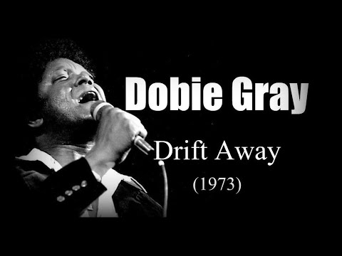 Dobie Gray - Drift Away (1973) - YouTube