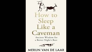 (2025) How to Sleep Like a Caveman by Merijn van de Laar