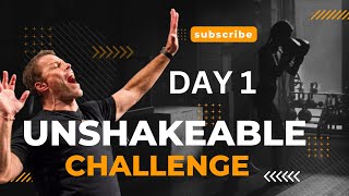 Become Unshakeable Challenge Day 1