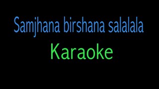 Samjhana Birshana Salalala | karaoke |nepali movie song |
