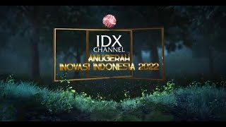 IDX CHANNEL ANUGERAH INOVASI INDONESIA 2022 | IDX CHANNEL