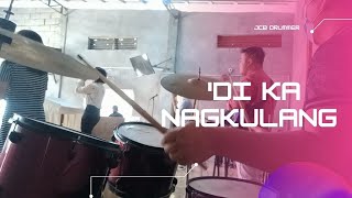 'DI KA NAGKULANG || CIA WORSHIPPER || DRUM CAM