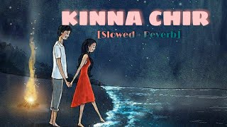 Kinna Chir - The PropheC | [Slowed + Reverb] | Punjabi Lofi Song