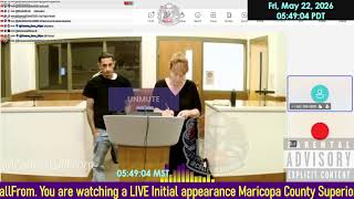 Initial appearance Maricopa County Superior Court ARIZONA 05/21/2026 PM Stream