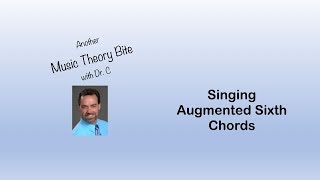 Singing Augmented Sixth Chords
