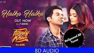 Halka Halka [8D Music] | Fanney Khan | Sunidhi Chauhan | Use Headphones | Hindi 8D Music