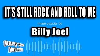 Billy Joel - It's Still Rock And Roll To Me (Karaoke Version)
