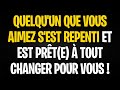 QUELQU'UN QUE VOUS AIMEZ S'EST REPENTI ET EST PRÊT(E) À TOUT CHANGER POUR VOUS !