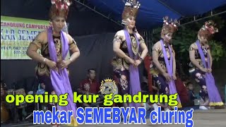 GEBYAR GANDRUNG MEKAR SEMEBYAR FT KENDANG DIAN-OPENING KUR