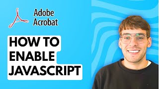 How to Enable JavaScript on Adobe Acrobat [2026 Full Guide]