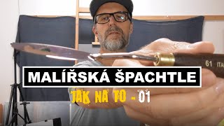 Jak na to? Malířská špachtle, tipy a příklady využití - 1.Část