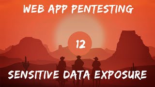 WebApp Pentesting - 12 Sensitive Data Exposure