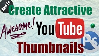 Create attractive YouTube video thumbnails without Photoshop (For More Views)