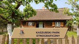 Kaszubski Park Etnograficzny - co można zobaczyć w Skansenie we Wdzydzach Kiszewskich