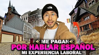 Trabajar en EUROPA siendo LATINO: Me PAGAN por HABLAR ESPAÑOL | Mi EXPERIENCIA laboral en BÉLGICA