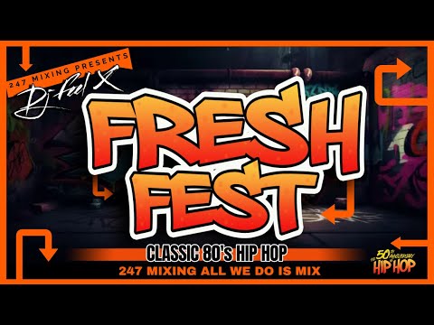 Dj Feel X – Fresh Fest Vol 1 Classic 80s Hip Hop Throwback Jams50th Anniversary of Hip Hop